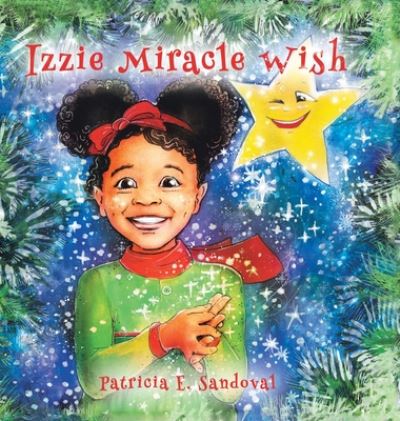 Cover for Patricia E Sandoval · Izzie Miracle Wish (Hardcover Book) (2020)