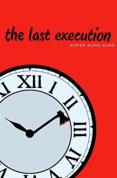 Cover for Jesper Wung-Sung · The Last Execution (Buch) (2016)