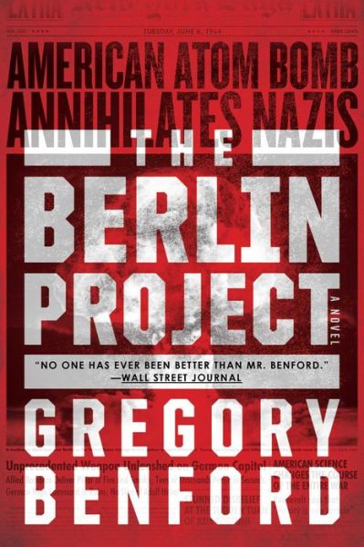 The Berlin Project - Gregory Benford - Kirjat - S&S/Saga Press - 9781481487658 - tiistai 21. marraskuuta 2017