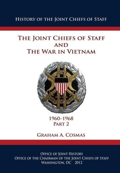 Cover for Graham a Cosmas · The Joint Chiefs of Staff and the War in Vietnam - 1960-1968 Part 2 (Pocketbok) (2013)