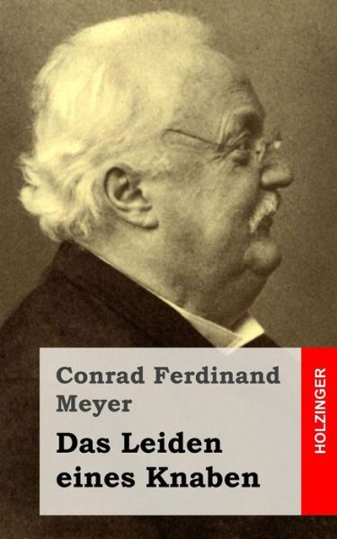 Cover for Conrad Ferdinand Meyer · Das Leiden Eines Knaben (Paperback Book) (2013)