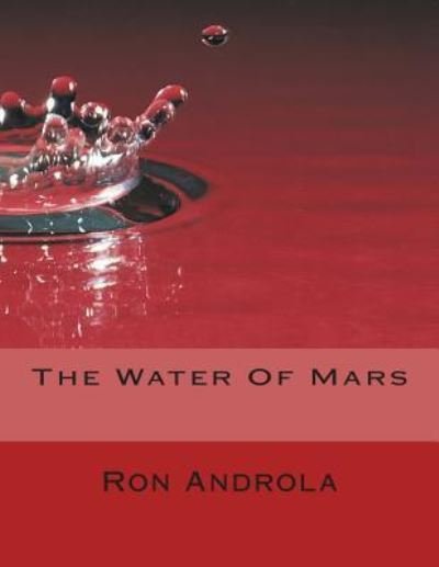 Cover for Ron Androla · The Water Of Mars (Paperback Bog) (2013)