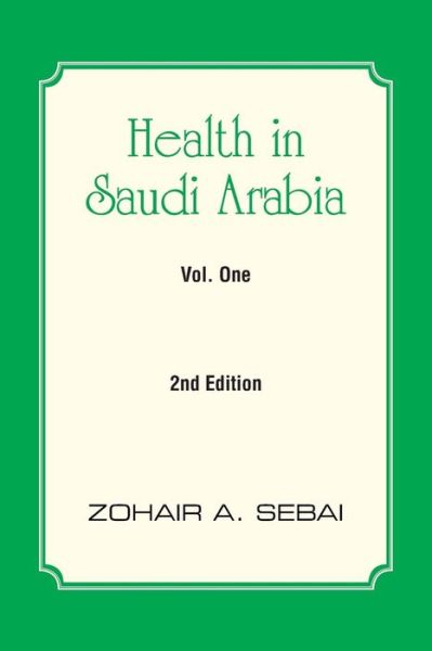 Cover for Zohair a Sebai · Health in Saudi Arabia Vol. One: 2nd Edition (Taschenbuch) (2014)