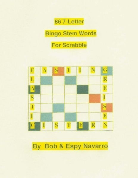Cover for Bob &amp; Espy Navarro · 86 7-letter Bingo Stem Words for Scrabble (Paperback Book) (2013)