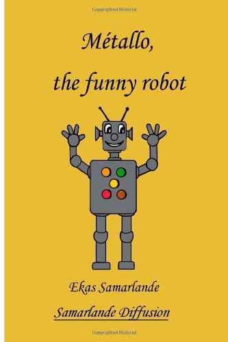 Cover for Ekas Samarlande · Métallo, the Funny Robot (Paperback Book) (2013)