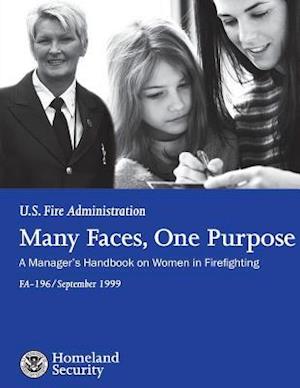 Cover for U S Department of Homeland Security · Many Faces, One Purpose: a Manager's Handbook on Women in Firefighting (Taschenbuch) (2013)