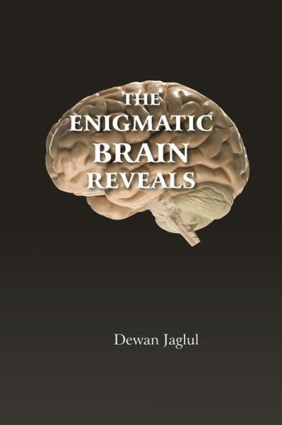 Cover for Dewan Jaglul · The Enigmatic Brain Reveals (Pocketbok) (2013)