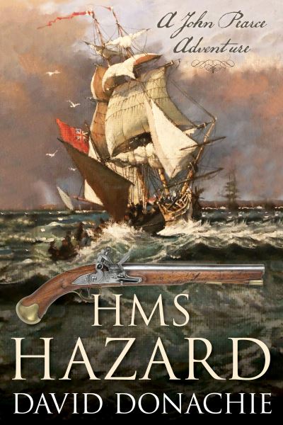 Cover for David Donachie · HMS Hazard: A John Pearce Adventure - John Pearce (Hardcover Book) (2021)