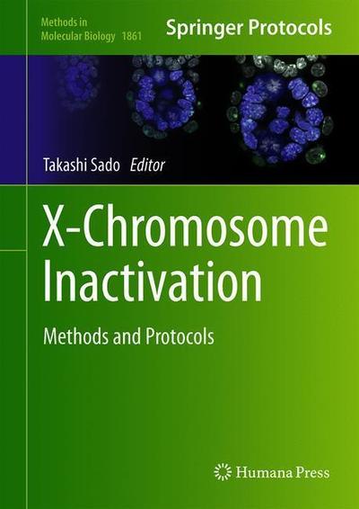Cover for X-Chromosome Inactivation: Methods and Protocols - Methods in Molecular Biology (Hardcover Book) [1st ed. 2018 edition] (2018)