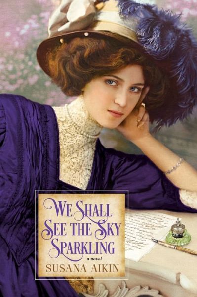 Cover for Susana Aikin · We Shall See the Sky Sparkling (Pocketbok) (2019)