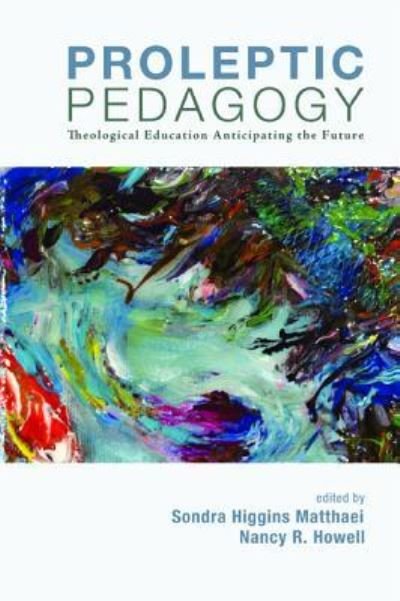 Cover for Sondra Higgins Matthaei · Proleptic Pedagogy (Hardcover Book) (2014)