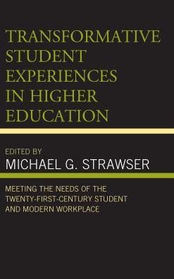 Cover for Transformative Student Experiences in Higher Education: Meeting the Needs of the Twenty-First Century Student and Modern Workplace - Generational Differences in Higher Education and the Workplace: Leading and Teaching Millennials and Generation Z (Hardcover Book) (2018)