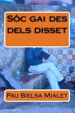 Cover for Pau Bielsa Mialet · Soc gai des dels disset (Pocketbok) (2014)