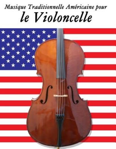 Cover for Uncle Sam · Musique Traditionnelle Americaine Pour Le Violoncelle: 10 Chansons Patriotiques Des Etats-unis (Pocketbok) (2014)
