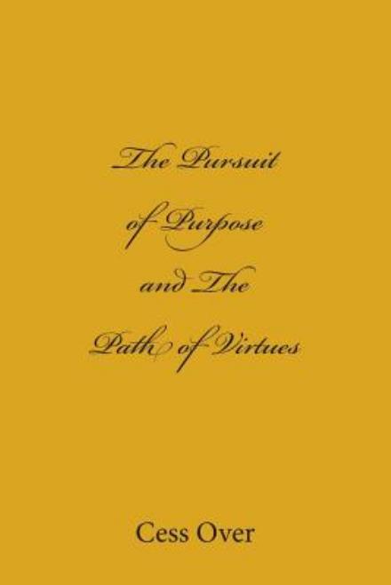 Cover for Cess over · The Pursuit of Purpose and the Path of Virtues (Paperback Book) (2012)