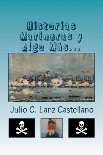 Cover for Va Julio Cesar Lanz-castellano · Historias Marineras Y Algo Mas... (Taschenbuch) (2014)