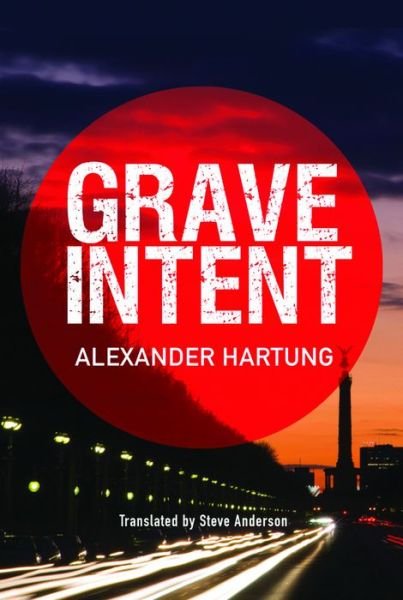 Cover for Alexander Hartung · Grave Intent - Jan Tommen Investigation (Taschenbuch) (2016)