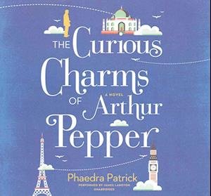 Cover for Phaedra Patrick · The Curious Charms of Arthur Pepper Lib/E (CD) (2016)