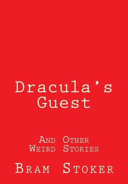 Cover for Bram Stoker · Dracula's Guest: and Other Weird Stories (Paperback Bog) (2015)
