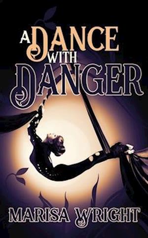 Cover for Marisa Wright · Dance with Danger (Book) (2022)