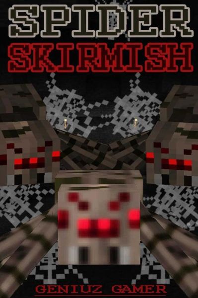 Cover for Geniuz Gamer · Spider Skirmish: (Black &amp; White) (Paperback Book) (2015)