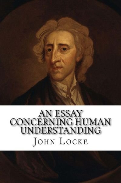 Cover for John Locke · An Essay Concerning Human Understanding (Taschenbuch) (2015)