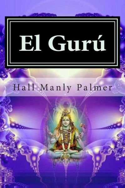 Cover for Hall Manly Palmer · El Guru (Paperback Bog) (2015)