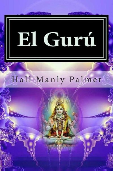 Cover for Hall Manly Palmer · El Guru (Paperback Book) (2015)