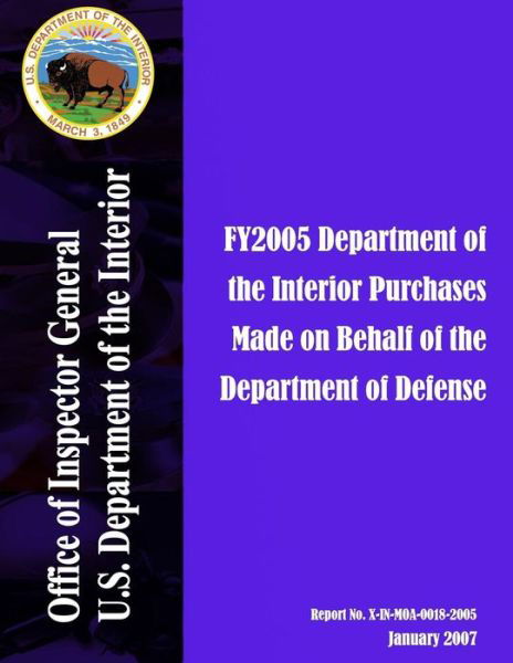 Cover for U S Department of the Interior · Fy2005 Department of the Interior Purchases Made on Behalf of the Department of Defense: January 2007 (Paperback Book) (2015)