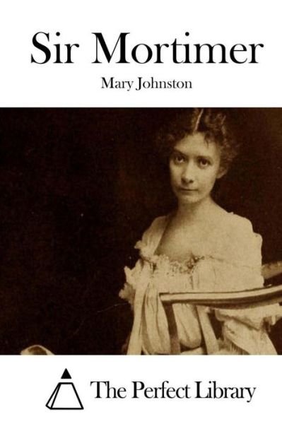 Cover for Mary Johnston · Sir Mortimer (Paperback Book) (2015)