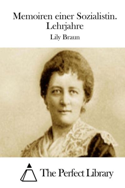 Cover for Lily Braun · Memoiren Einer Sozialistin. Lehrjahre (Pocketbok) (2015)