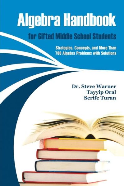 Cover for Serife Turan · Algebra Handbook for Gifted Middle School Students: Strategies, Concepts, and More Than 700 Problems with Solutions (Paperback Book) (2015)