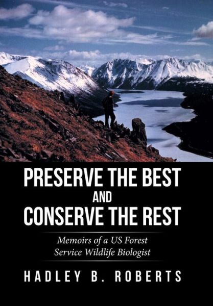 Cover for Hadley B Roberts · Preserve the Best and Conserve the Rest (Hardcover Book) (2016)