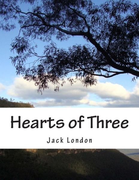 Hearts of Three - Jack London - Books - Createspace - 9781515278658 - July 30, 2015