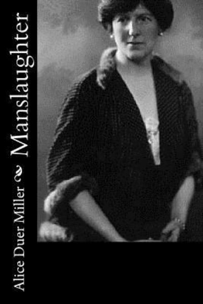 Cover for Alice Duer Miller · Manslaughter (Paperback Book) (2015)