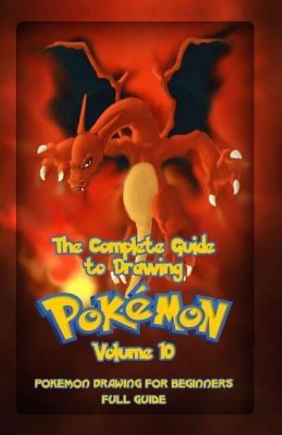 Cover for Gala Publication · The Complete Guide To Drawing Pokemon Volume 10 (Pocketbok) (2015)