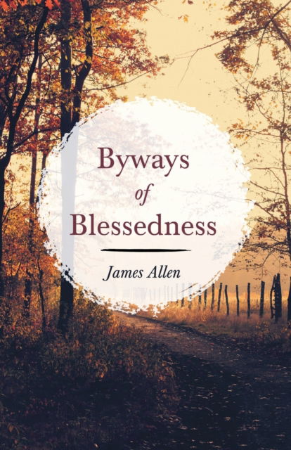 Cover for James Allen · Byways of Blessedness (Pocketbok) (2019)