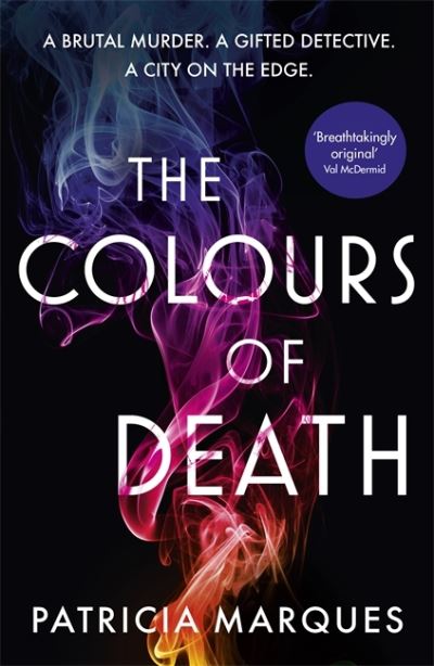 Cover for Patricia Marques · The Colours of Death: A gripping crime novel set in the heart of Lisbon - Inspector Reis (Hardcover Book) (2021)