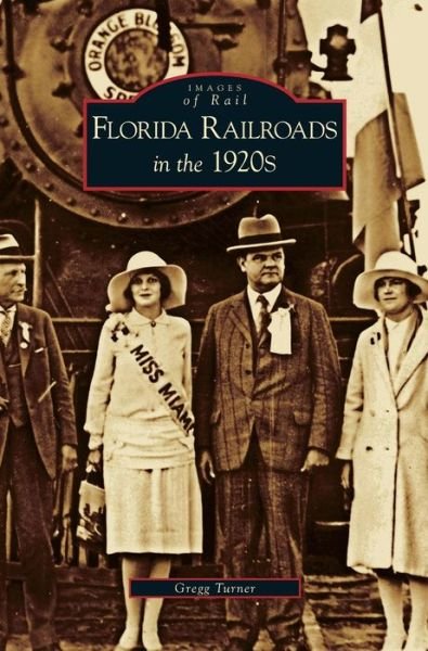 Cover for Gregg Turner · Florida Railroads in the 1920s (Hardcover Book) (2006)