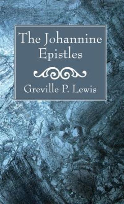 Cover for Greville P. Lewis · The Johannine Epistles (Paperback Book) (2017)
