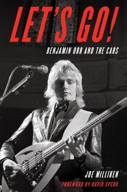 Cover for Joe Milliken · Let's Go!: Benjamin Orr and The Cars (Hardcover bog) (2018)