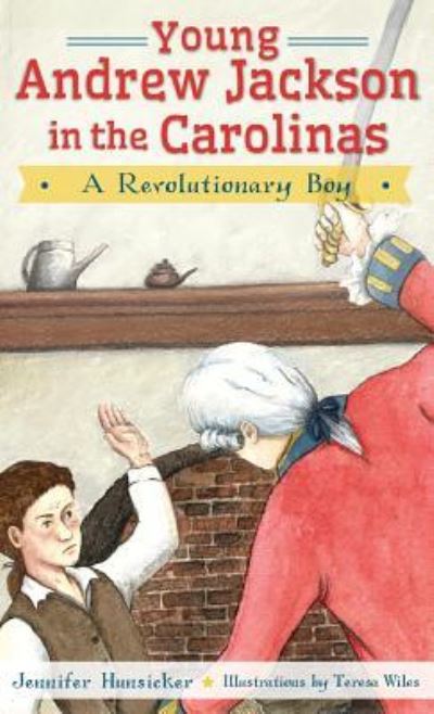 Cover for Jennifer Hunsicker · Young Andrew Jackson in the Carolinas (Hardcover Book) (2014)