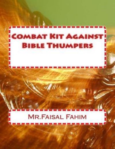 Cover for MR Faisal Fahim · Combat Kit Against Bible Thumpers (Paperback Book) (2016)