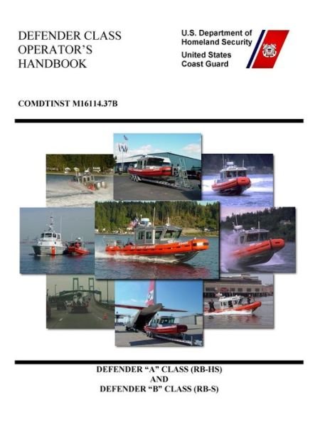 Cover for U S Coast Guard · DEFENDER CLASS OPERATOR'S Handbook COMDTINST M16114.37B (Paperback Book) (2017)