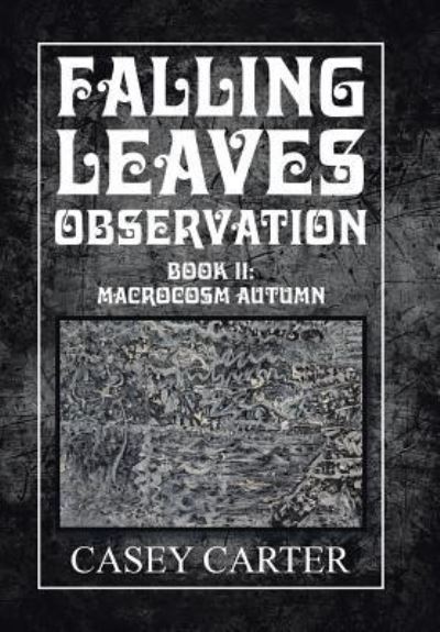 Cover for Casey Carter · Falling Leaves Observation (Hardcover Book) (2017)