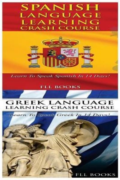 Cover for Fll Books · Spanish Language Learning Crash Course + Greek Language Learning Crash Course (Paperback Bog) (2017)