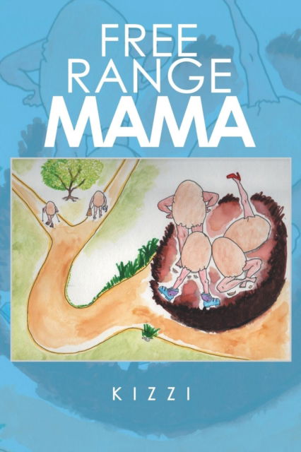 Cover for Kizzi · Free Range Mama (Paperback Book) (2018)