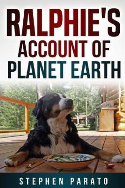 Stephen Parato · Ralphie's Account of Planet Earth (Paperback Bog) (2017)