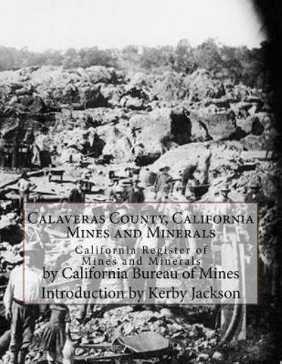 Cover for California Bureau of Mines · Calaveras County, California Mines and Minerals (Paperback Book) (2017)