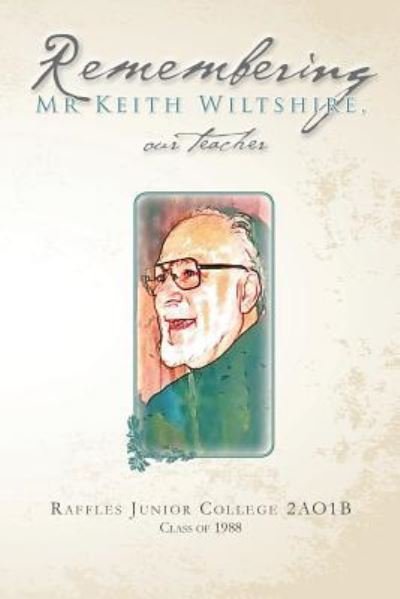 Cover for Rjc 2ao1b · Remembering MR Keith Wiltshire, Our Teacher (Taschenbuch) (2017)